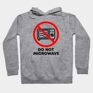 Do Not Microwave Hoodie